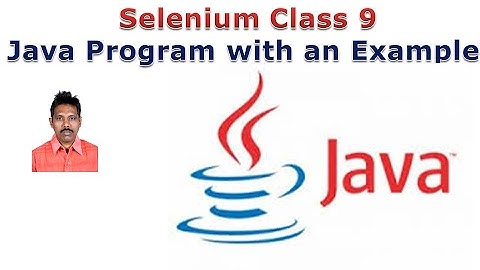 Selenium 9: Java Program Structure