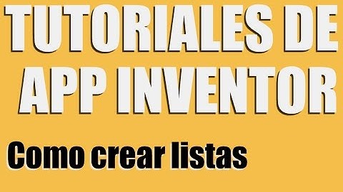 Como crear listas con App Inventor