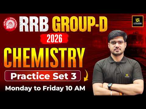 RRB Group D 2026 | Chemistry | Practice Set 3 | Alok Sir | Railway Utkarsh