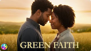 GREEN FAITH | When Love Is Tested, Miracles Rise | Full Movie