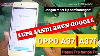 Oppo a37 lupa sandi akun google Hapus Frp tampa Pc