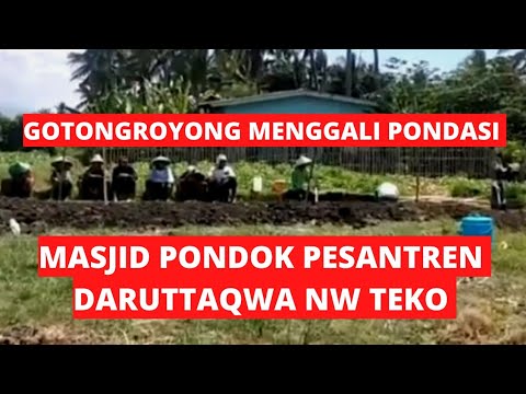 Antusias Masyarakat Desa Teko Menggali Pondasi Bangunan Masjid PONPES DARUTTAQWA NW Teko