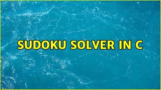 Sudoku Solver in C (2 Solutions!!)