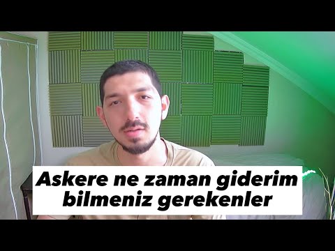 ASKERE NE ZAMAN GİDERİM BİLMENİZ GEREKENLER