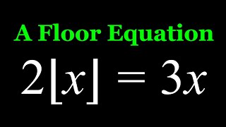 Solving An Easy Floor Value Equation (2⌊x⌋=3x)