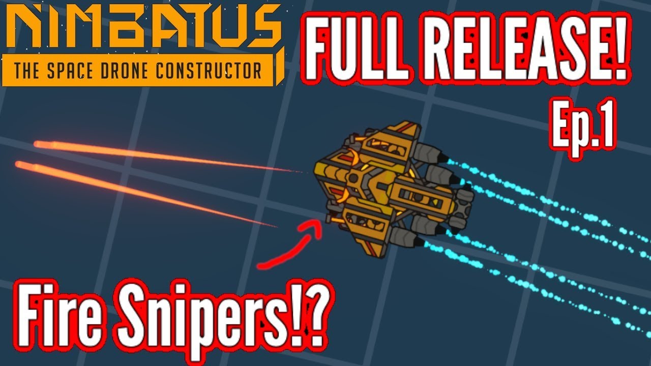 Nimbatus 1.0 | Ep1 | Full Release, NEW STUFF! FIRE SNIPERS!?