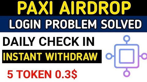 Paxi hub Airdrop|paxihub Daily check in|paxihub Otp Problem Solved|paxihub face verification Problem