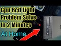 Cpu Red light problem || Cpu Red light problem solution || cpu red light