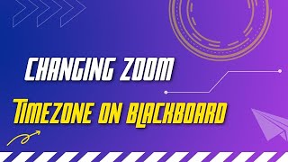 Changing ZOOM TimeZone on Blackboard