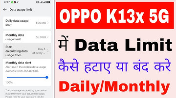 How to remove data limit in Oppo K13x 5g