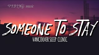 SOMEONE TO STAY - VANCOUVER SLEEP CLINIC (Lyrics)