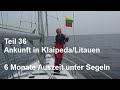 Teil 36 – Segeln in Litauen – Ankunft in Klaipeda - 6 Monate Auszeit unter Segeln