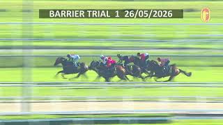 26 MAY 2026 BARRIER TRIAL 1