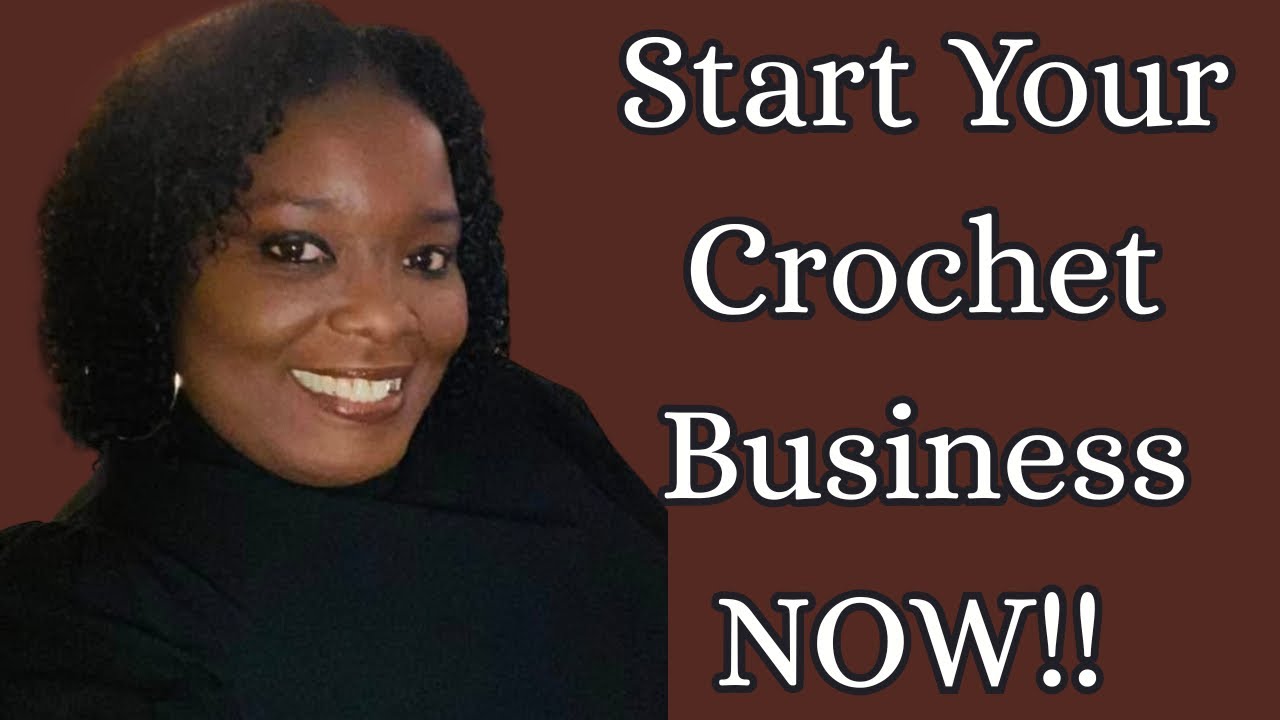 “How to Turn Your Love for Crochet into a Business in 5 Easy Steps”
