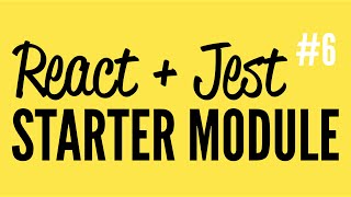 Daily Code #5 - React + Jest Starter Module (Part 6)