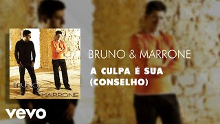 Bruno & Marrone - A Culpa É Sua Conselho Áudio Oficial