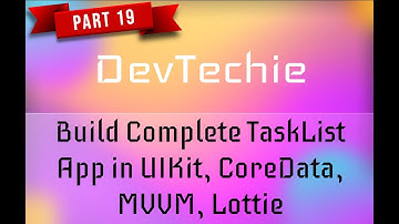 Build Complete Task List App in UIKit, Core Data, MVVM, Lottie : Part 19