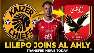 TRANSFER NEWS✍️| Kaizer Chiefs Winger Left AmaKhosi To Join Al Ahl 🦅/ Glody Lilepo 🟨