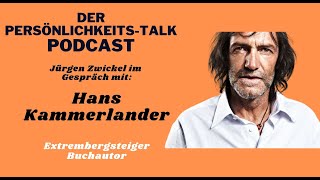 Interview mit Hans Kammerlander - DER PERSÖNLICHKEITS-TALK-PODCAST mit Jürgen Zwickel