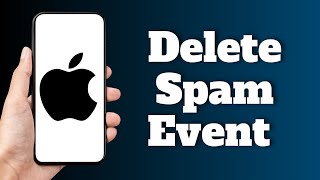How to Delete Spam Calendar Event on iPhone