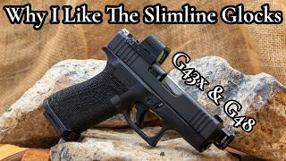 Why I Like The Slimline Glocks (G43x & G48)