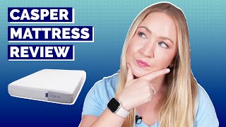 Casper Mattress Review - Best/Worst Qualities!