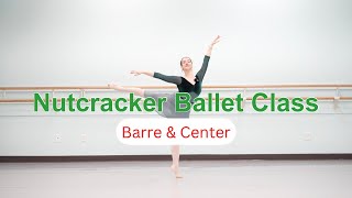 Nutcracker Ballet Class (Barre & Center)
