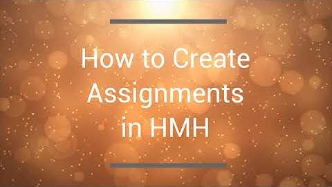 How to Create Assignments in HMH