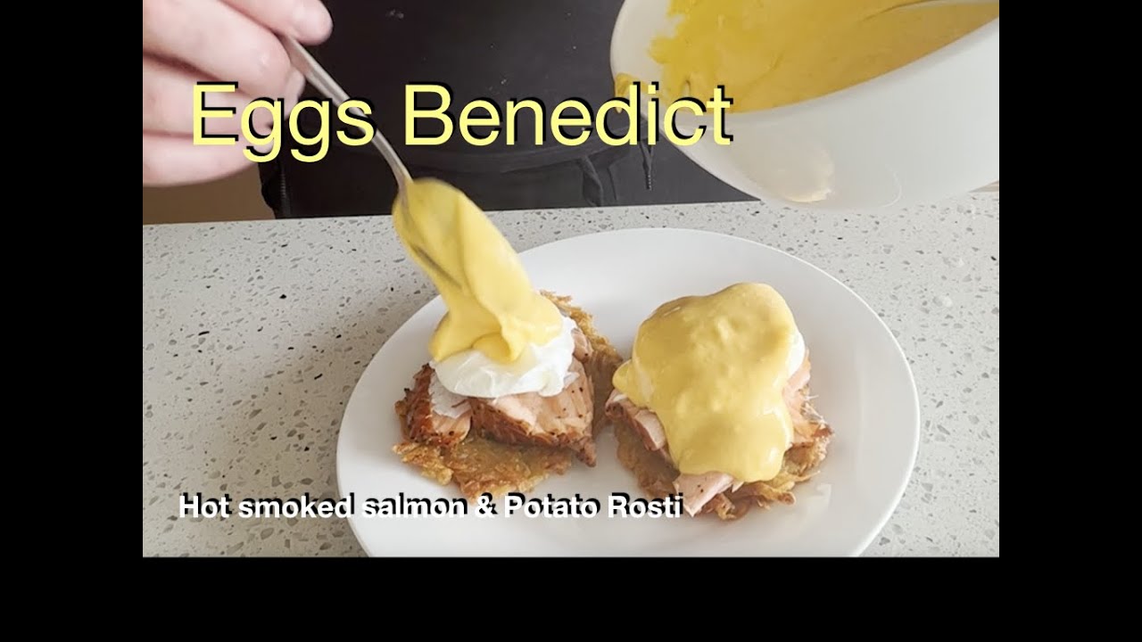 Eggs Benedict Hot smoked Salmon & Potato Rosti YouTube