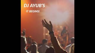 DJ Ayub - It Begins!