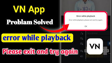 error while playback please exit and try again vn app। VN App Problem। error while playback in VN।