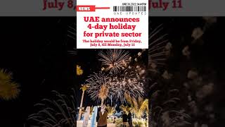 Eid Al Adha 2022: #UAE announces 4-day #holiday for private sector #eiduladha2022