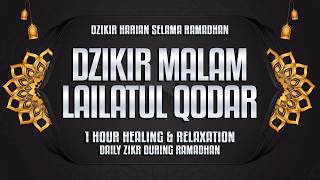 DZIKIR MALAM LAILATUL QODAR | 27 RAMADHAN - DZIKIR MUSTAJAB SEGALA DOA DI IJABAH