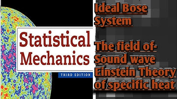 Ideal Bose System | The Field Of Sound Wave(Einstein Theory of Specific Heat).
