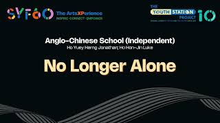 No Longer Alone [Anglo-Chinese School (Independent)]