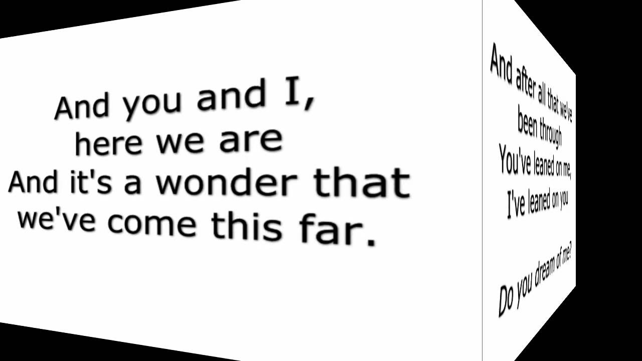 Do you dream of me by: Micheal.W.Smith