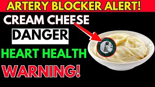 Eat Cream Cheese If You Want Your Arteries Clogged!