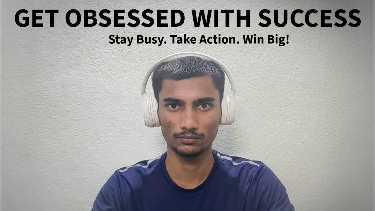 Get OBSESSED With Success: Why Being Busy Making Money Will Transform Your Entire Life