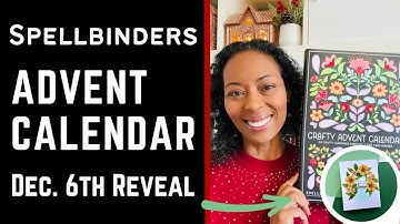December 6th | Advent Calendar Reveal | #teamspellbinders #neverstopmaking