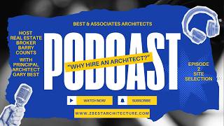 Why Hire an Architect - Episode 2: Site Selection