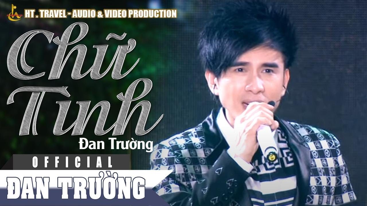 CHỮ TÌNH || ĐAN TRƯỜNG || LIVE CONCERT 2016 - CẢM ƠN ĐỜI