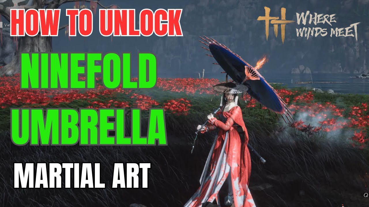 Where Winds Meet - How to unlock Ninefold Umbrella Martial Arts