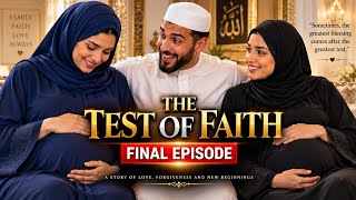 THE TEST OF FAITH 🌙 | FINAL EPISODE | A Decision That Changed Everything ❤️😭