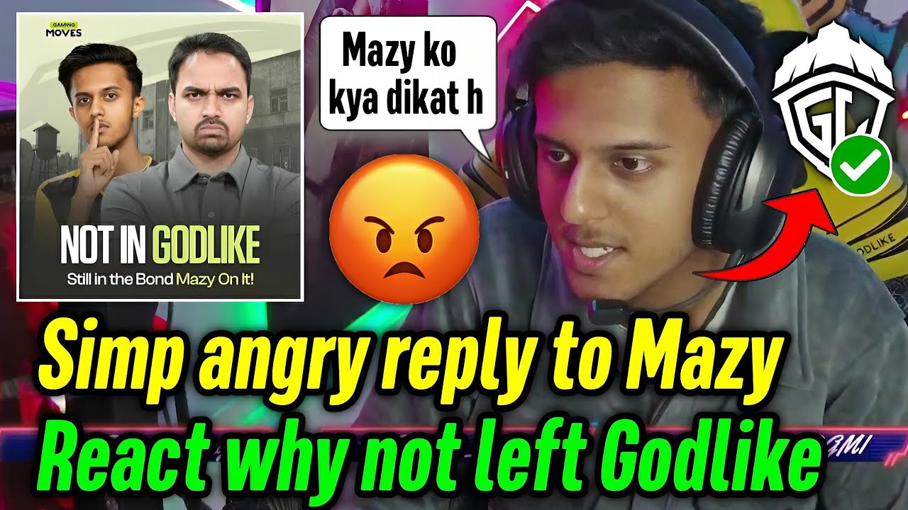 Simp angry reply to Mazy 😠 Savage on still part of Godlike 😲 Jelly Target GodL? 😳