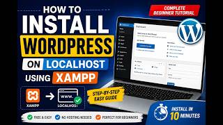 How to Install WordPress on Localhost Using XAMPP | Complete Beginner Tutorial (2026)