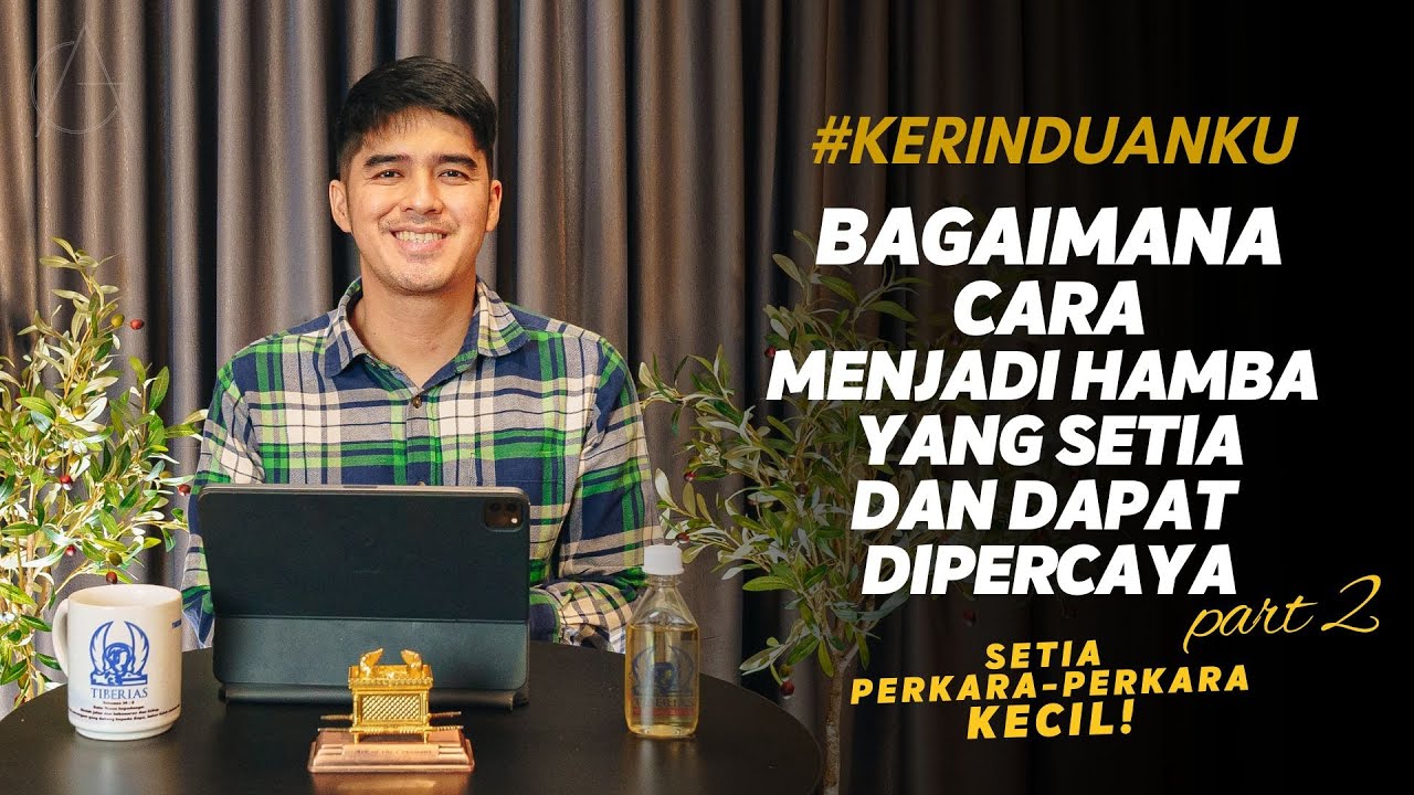 #KERINDUANKU Eps 424 Bagaimana Cara Menjadi Hamba Yang Setia & Dapat Dipercaya | Gideon Simanjuntak