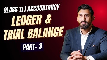 Ledger and Trial balance | Chapter 12 and 13 | Class 11 | Accountancy | Part 3
