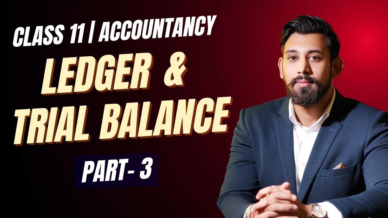Ledger and Trial balance | Chapter 12 and 13 | Class 11 | Accountancy | Part 3