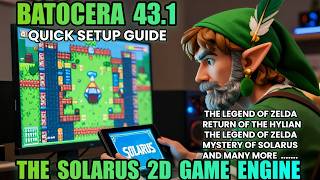 Batocera 43.1 Quick setup guides The Solarus game engine