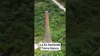 La ex-hacienda tierra blanca san jerónimo amanalco.